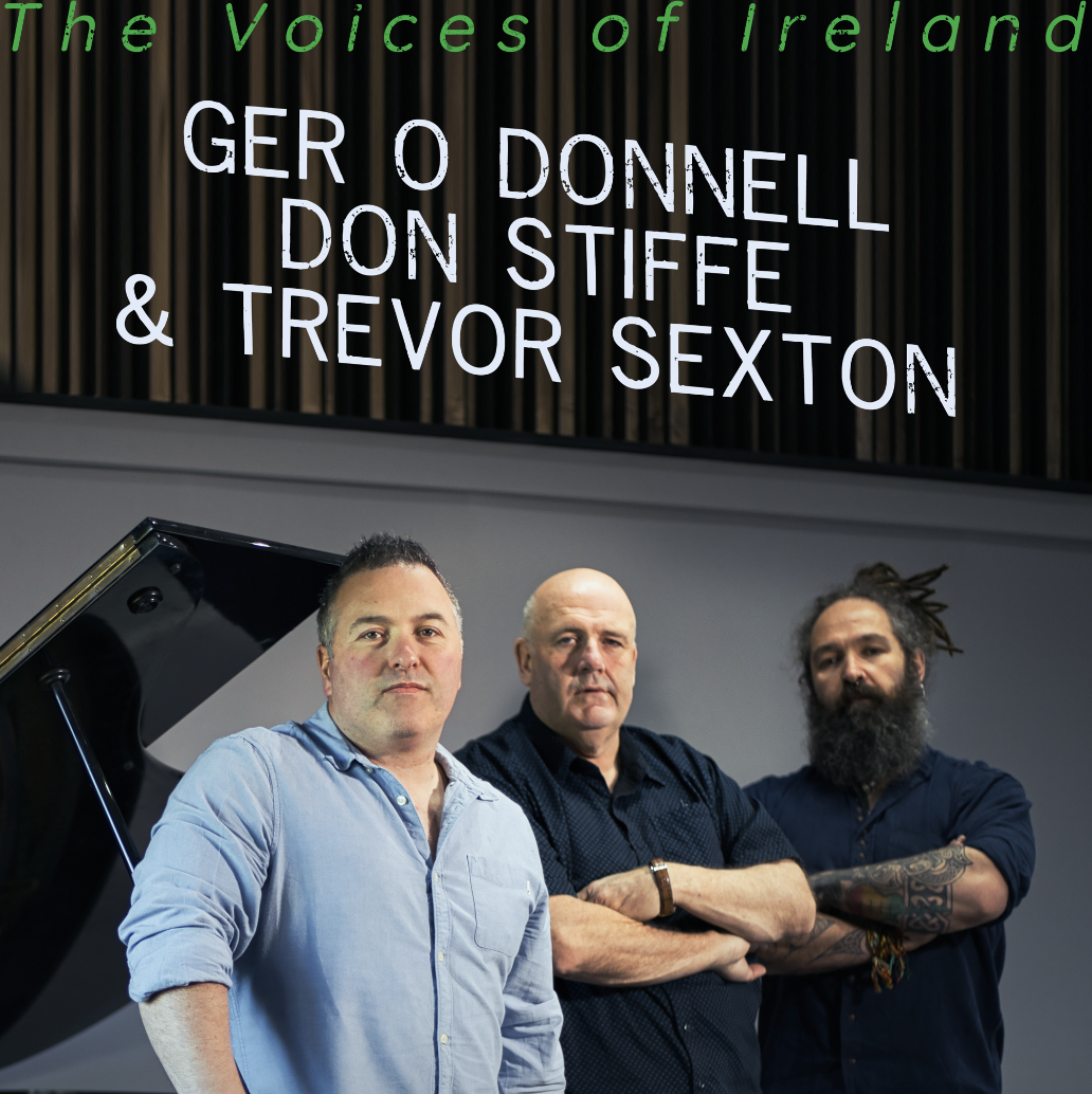 The Voices of Ireland: Ger O Donnell, Don Stiffe & Trevor Sexton